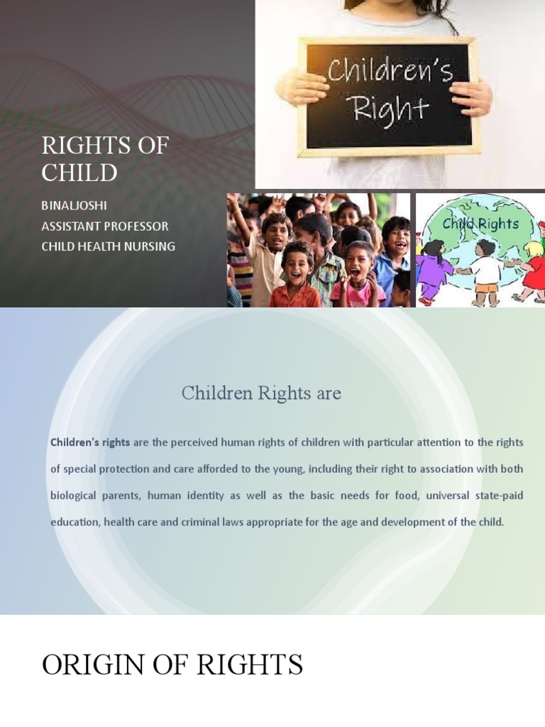 Rights of Child: Binaljoshi Assistant Professor Child Health Nursing ...