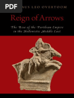 Reign of Arrows The Rise of The Parthian Empire in The Hellenistic Middle East 0190888326 9780190888329