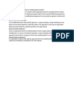 Q No 1 What Are The Approaches For Selecting Target Markets? Ans. Once A Firm Understands Its Markets and The Appropriate Bases For Segmenting Those Markets