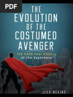 The Evolution of The Costumed Avenger - The 4,000-Year History of ...