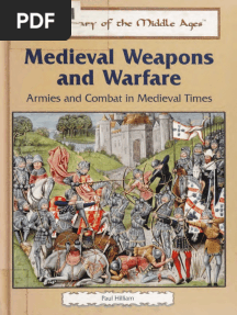 Medieval Weapons and Warfare: Armies and Combat in Medieval Times - Paul Hilliam