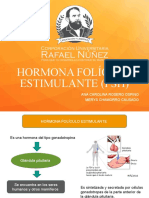 Hormona Folículo Estimulante (FSH) : Ana Carolina Rosero Ospino Merys Chamorro Causado