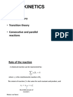 Kinetics: - Collision Theory - Transition Theory - Consecutive and Parallel