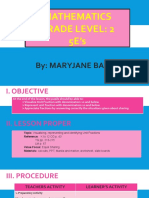 Mathematics Grade Level: 2 5e's: By: Maryjane Baysa