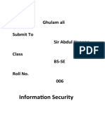 Information Security: Name Ghulam Ali Submit To Sir Abdul Hannan Class Bs-Se Roll No. 006