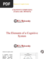 Cognitive Computing (Course Code: 18CS3272) : CO1 - Session4 Session Topic: The Elements of A Cognitive System