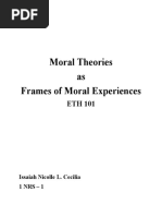 Moral Theories As Frames of Moral Experiences: Issaiah Nicolle L. Cecilia 1 NRS - 1