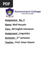 Assignment No. 2 Name: Wali Hussain Class: BS English Literature Assignment: Linguistics Semester: 2 Semester Teacher: Prof. Umer Azeem