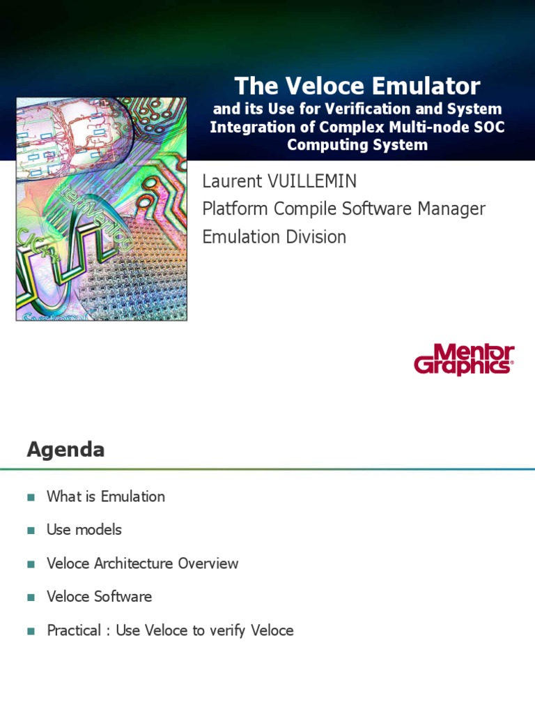 The Veloce Emulator: Laurent VUILLEMIN Platform Compile Software ...