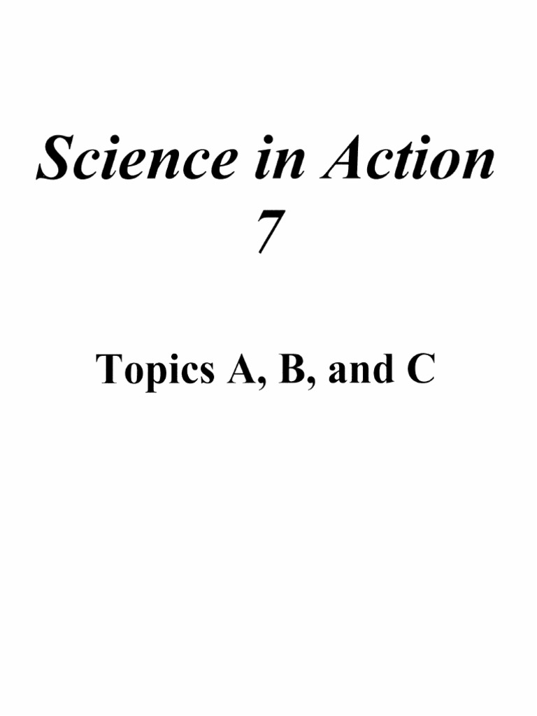 Science 7 - Science in Action - Topics ABC - Lesson Plans | PDF