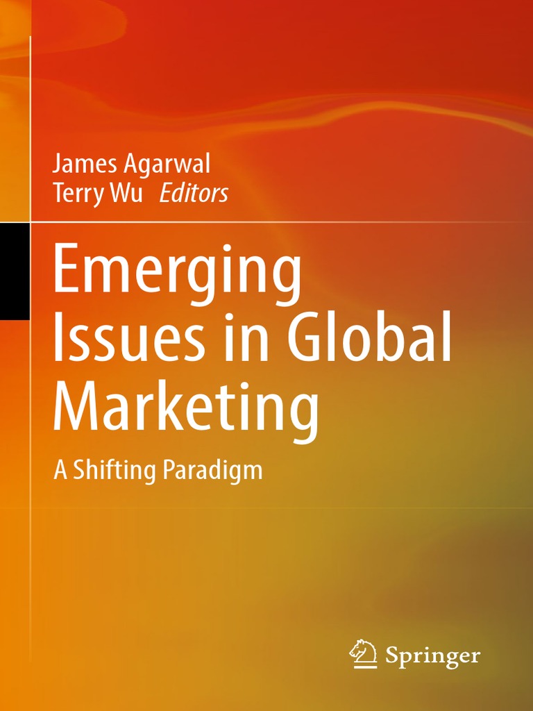 Emerging Issues in Global Marketing James Agarwal Terry Wu Editors