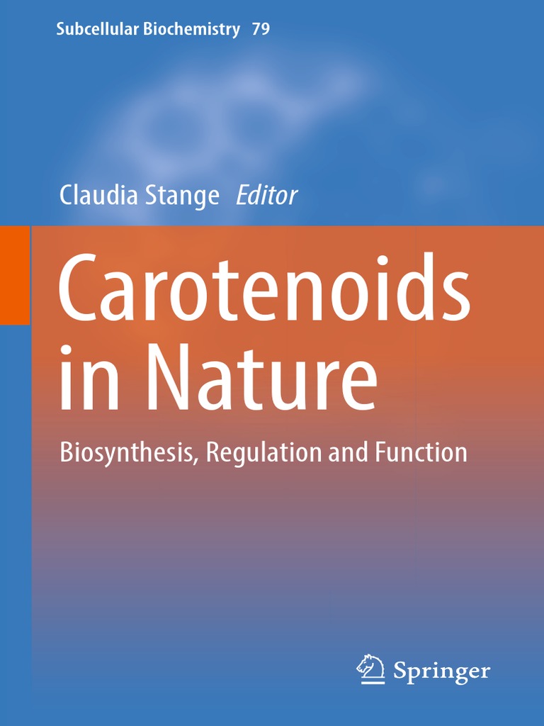 Carotenoids in Nature - Biosynthesis, Regulation and Function 