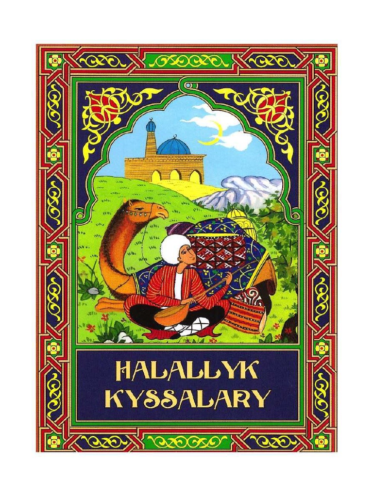 Rahmet Gylyjow Halallyk Kyssalary 18 Turkmen Dowlet Nesiryat Gullugy Pdf
