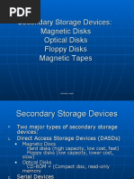 Secondary Storage Devices: Magnetic Disks Optical Disks Floppy Disks Magnetic Tapes