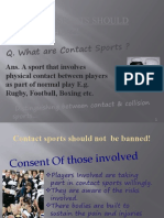 Contact Sports Should Be Banned ???: Q. What Are Contact Spo Rts ?