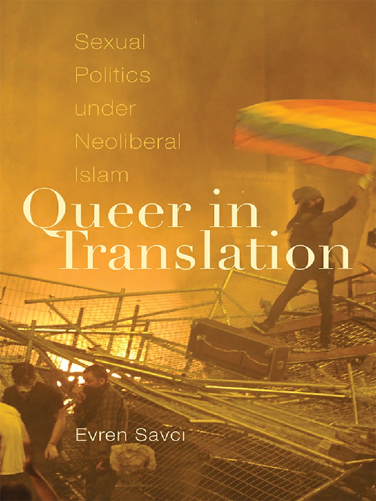 Queer in Translation Sexual Politics Under Neoliberal Islam (Perverse Modernities A Series Edited by Jack Halberstam and Lisa Lowe) by Evren Savci PDF Queer Theory LGBTQIA+ Studies picture