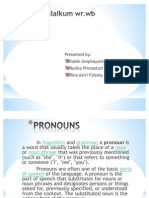 Pronouns: Presented By: Indah Dwiphayanti Nurika Primastuti Rina Astri Faizaty