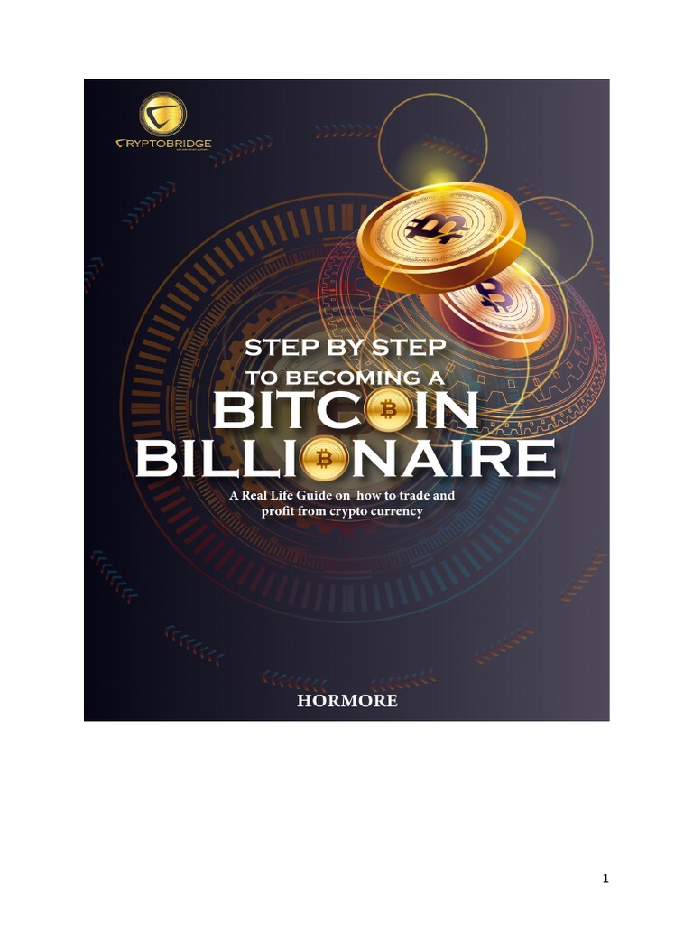 Step by Step To Becoming BITCOIN BILLIONAIRE | PDF | Bitcoin | Order  (Exchange)