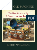 A Very Old Machine The Many Origins of The Cinema in India, 1840-1930 by Mahadevan, Sudhir