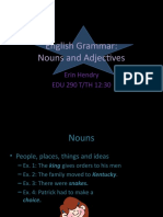 English Grammar: Nouns and Adjectives: Erin Hendry EDU 290 T/TH 12:30