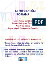 La Numeración Romana: Laura Fenoy González Mireya Rodríguez Carrillo Alex Vela Gómez Miguel Ángel Valdecantos Calderón