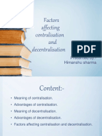 Factors Affecting Centralisation and Decentralisation: Presented By:-Himanshu Sharma