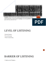Listening: Listening Is The Active Process of Receiving and Responding To Spoken (And Sometimes