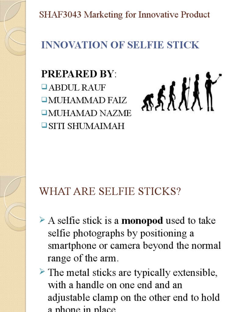 Innovation of Selfie Stick: Prepared by | PDF | Selfie | Science