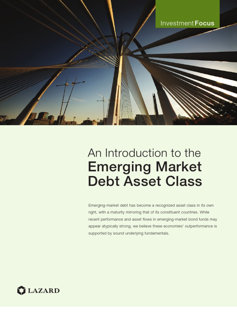 Lazard Investment - An Introduction To The Emerging Market Debt Asset ...