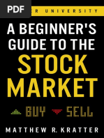 A Beginner's Guide To The Stock Market - Everything You Need To Start Making Money Today by Matthew Kratter