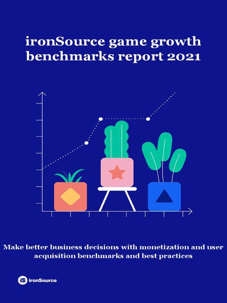 Ironsource Game Growth Benchmarks Report 2021 PDF Benchmarking
