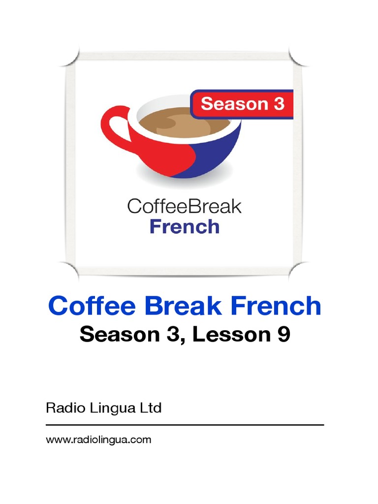 Coffee Break French Season 3, Lesson 9 PDF Grammatical Tense Verb