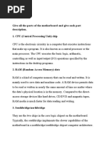 Give All The Parts of The Motherboard and Give Each Part Description. 1. CPU (Central Processing Unit) Chip