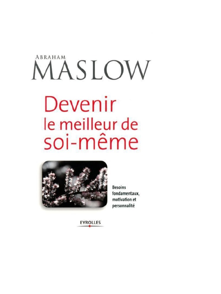 Les 5 Blessures Qui Empêchent D être Soi même Pdf Gratuit Devenir Le Meilleur de Soi-Même - Abraham Maslow | PDF | Psychothérapie |  Psychologie