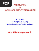 Arbitration & Alternate Dispute Resolution: K K Goyal Sr. Prof. (Fin. & Invest.) National Academy of Indian Railwa