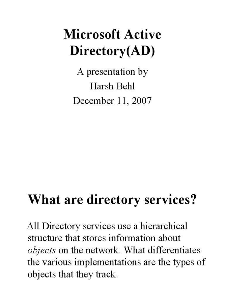 Microsoft Active Directory (AD) : A Presentation by Harsh Behl December ...