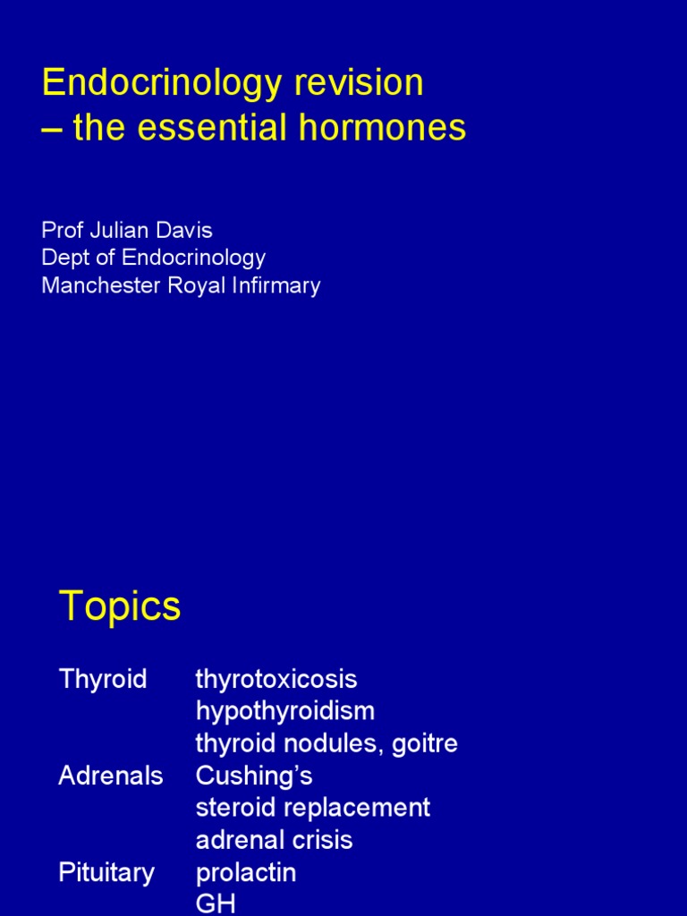 Endocrinology Revision The Essential Hormones Prof Julian Davis Dept