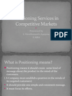 Positioning Services in Competitive Markets: Presented by C.Nirubhananth, A929029 Ii Mba