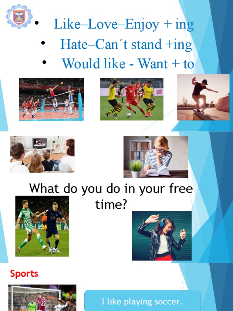 Like-Love-Enjoy + Ing Hate-Can T Stand +ing Would Like - Want + To ...