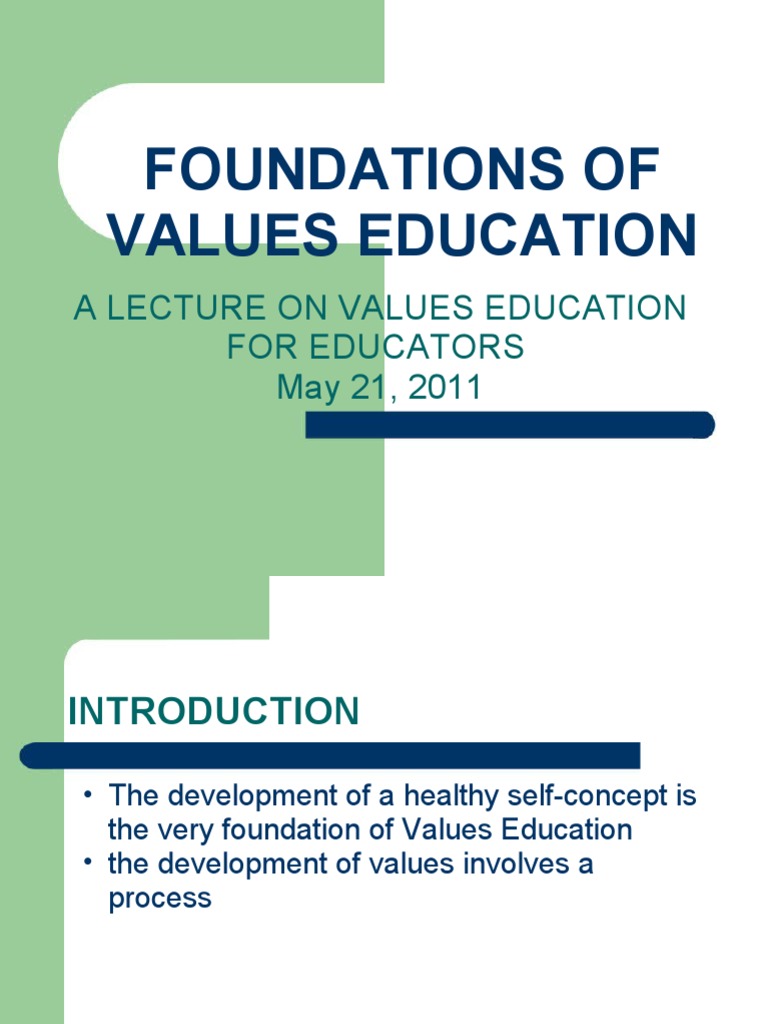 Foundations of Values Education A Lecture On Values Education For Educators May 21, 2011 PDF