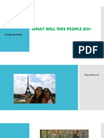 What Will This People Do?: Future Activities