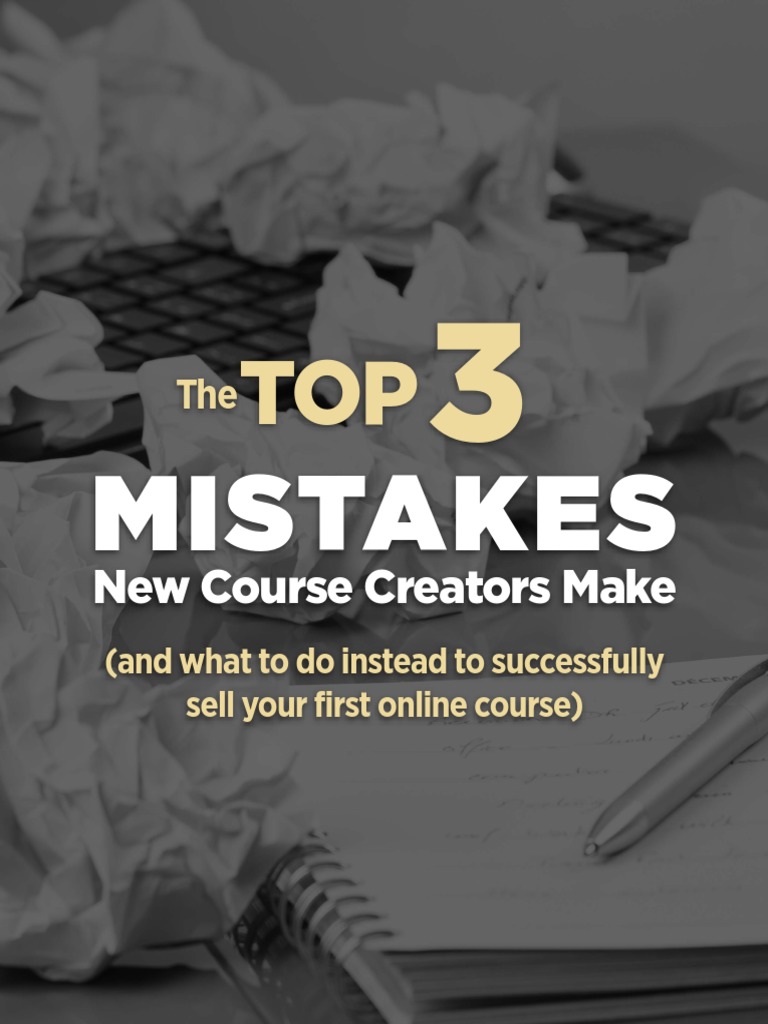 Top 3 Mistakes New Course Creators | PDF | Communication | Business