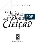 Os Batistas e a Doutrina Da Eleição - Robert Selph