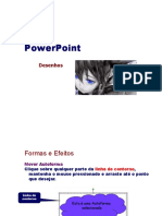 Powerpoint Powerpoint Powerpoint Powerpoint: Desenhos Desenhos