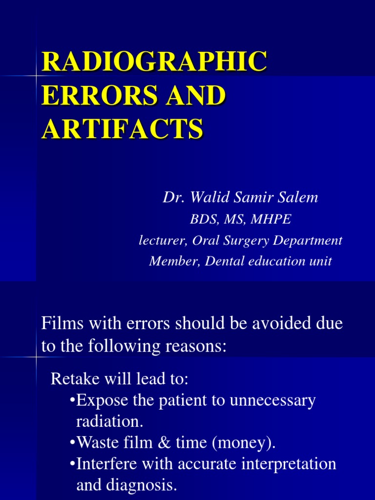 Radiographic Errors and Artifacts Dr. Walid Samir Salem PDF Radiography Dentistry
