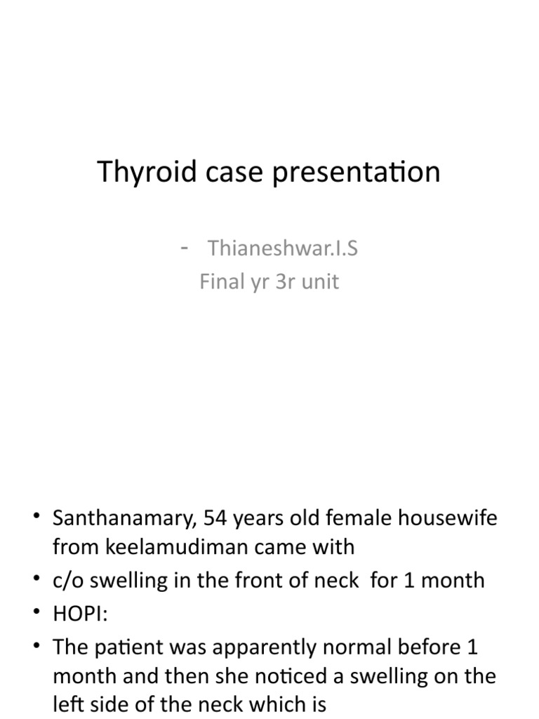 Thyroid Case Presentation Pdf Medical Specialties Symptoms And Signs