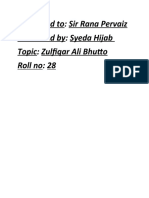Submitted To: Sir Rana Pervaiz Submitted By: Syeda Hijab Topic: Zulfiqar Ali Bhutto Roll No: 28