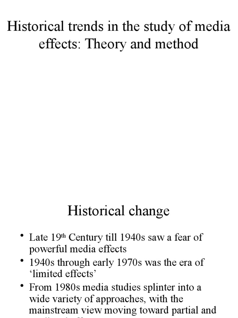 Historical Trends In The Study Of Media Effects Theory And Method