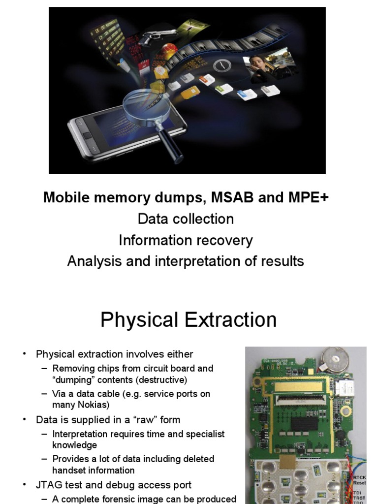 Mobile Memory Dumps, MSAB and MPE+ Data Collection Information Recovery Analysis and