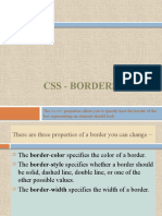 Css - Borders: The Border Properties Allow You To Specify How The Border of The Box Representing An Element Should Look